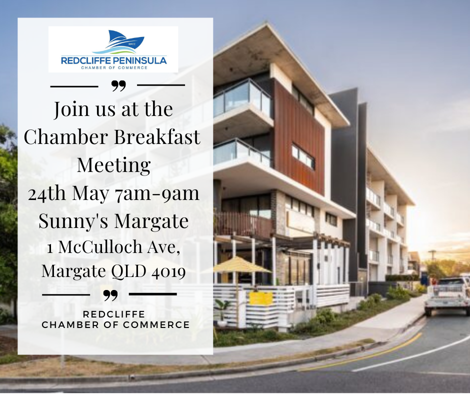 Redcliffe Peninsula Chamber of Commerce breakfast meeting 24th May at Sunny's Margate